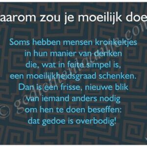 Gedichtkaart YML 1679: Waarom zou je moeilijk doen?