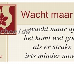 Gedachtekaartje YML 1708: Wacht maar af