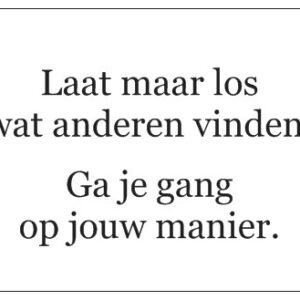 Laat maar los wat anderen vinden